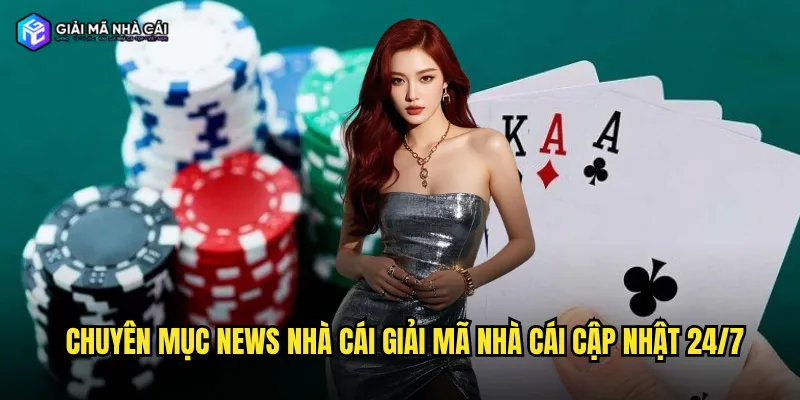 Chuyên mục news nhà cái giải mã nhà cái cập nhật 24/7