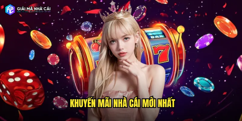 Khuyến mãi nhà cái mới nhất