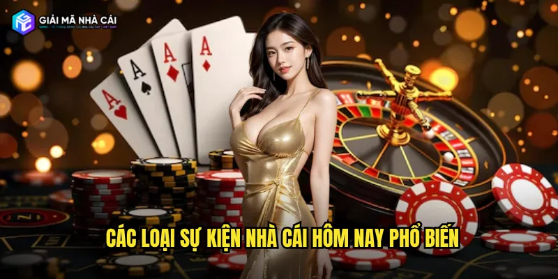 Các loại sự kiện nhà cái hôm nay phổ biến