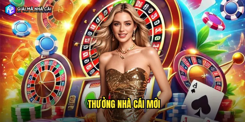 thưởng nhà cái mới