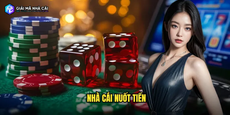 nhà cái nuốt tiền