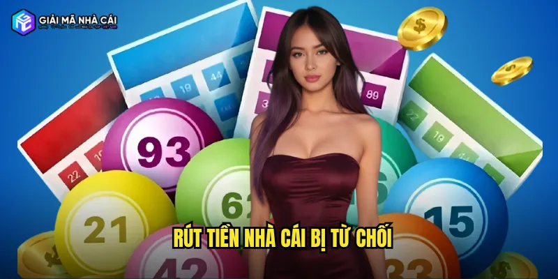 rút tiền nhà cái bị từ chối